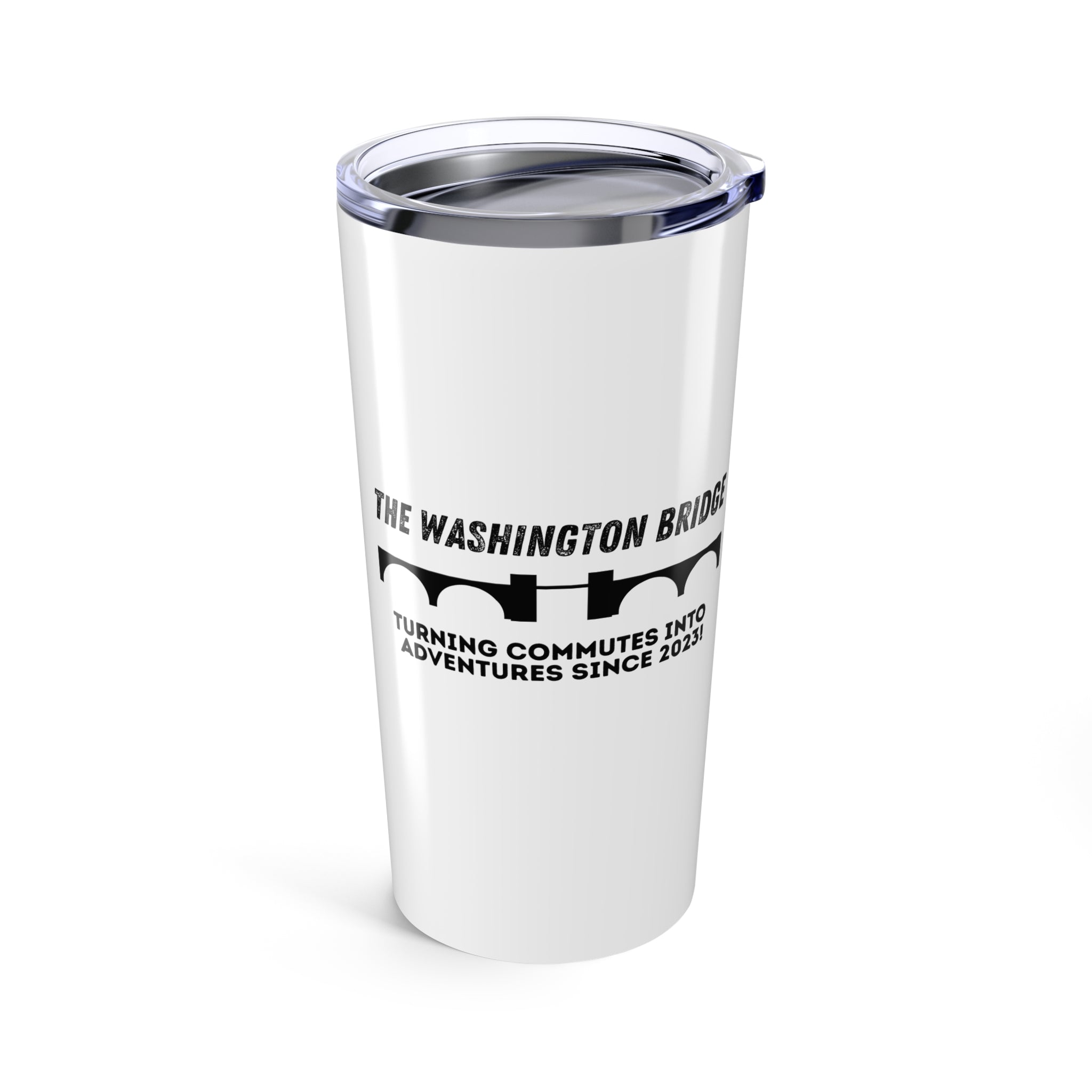 Satire Tumbler — "The Washington Bridge: Turning commutes into adventures since 2023!"
