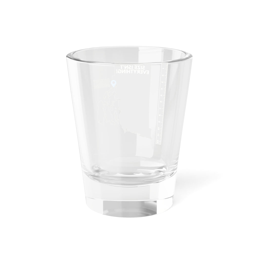 Shot Glass - Size isn't everything!
