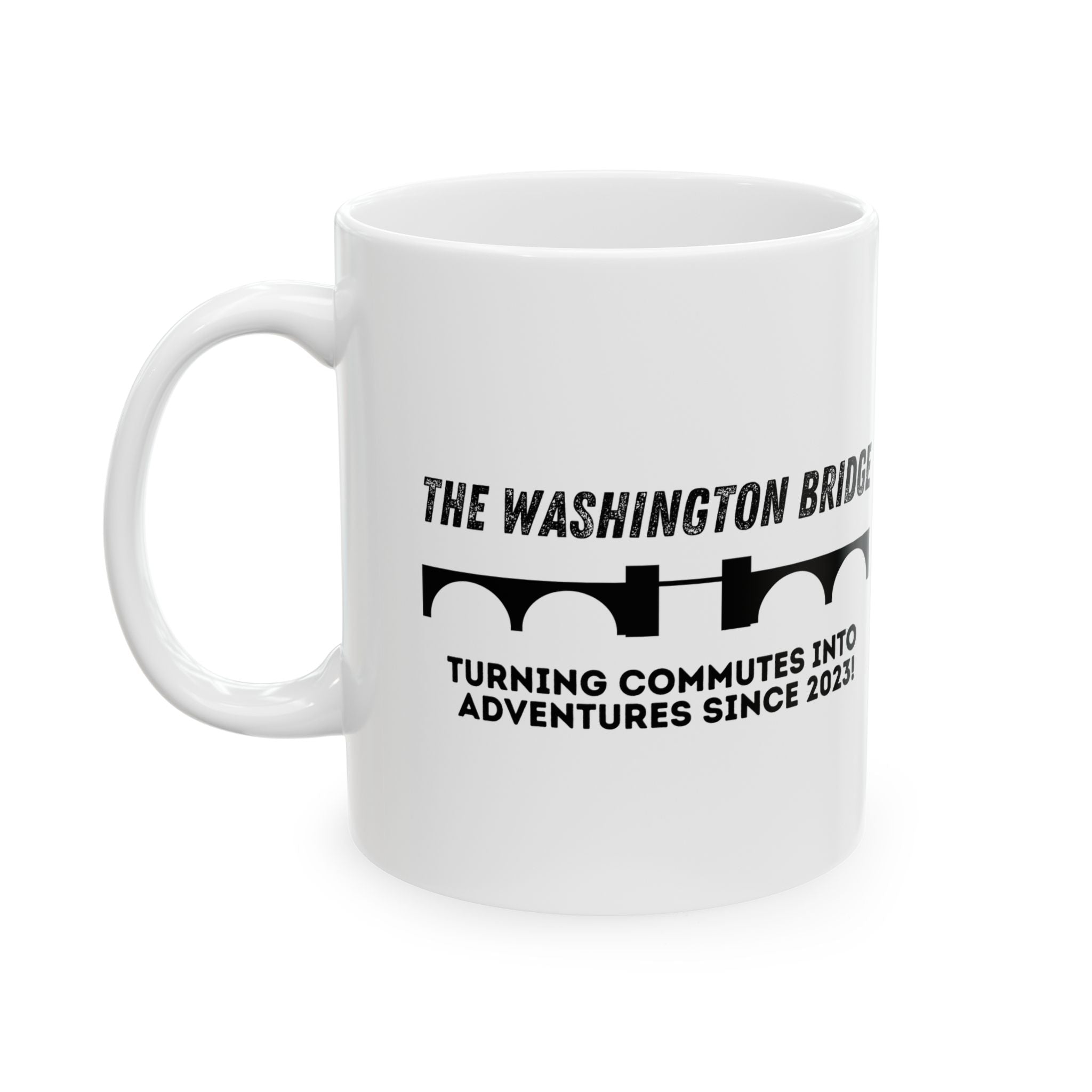 Ceramic Mug — "The Washington Bridge: Turning Commutes into Adventures Since 2023!"