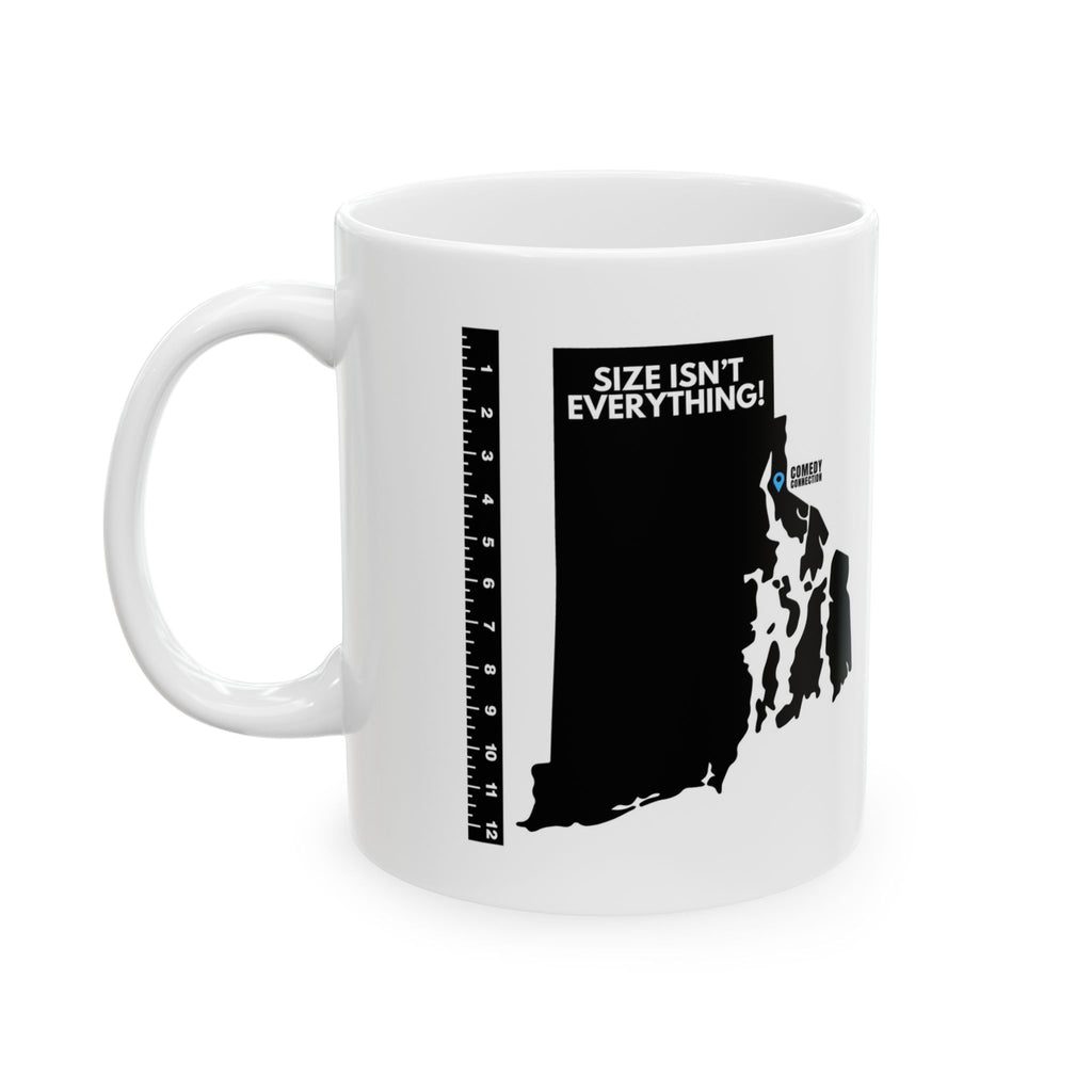 Size Isn't Everything! Rhode Island Silhouette Ceramic Mug (11oz, 15oz)